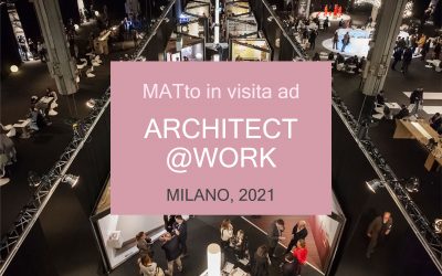 MATto in visita ad ARCHITECT@WORK, MILANO 2021